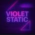 Violet Static
