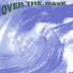 Over the wave