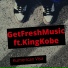 GetFreshMusic feat. KingKobe