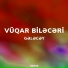 Vüqar Biləcəri