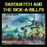 Sasquatch and the Sick-a-Billys