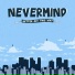 Nevermind