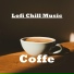 Lofi Chill Music, Lofi Hip-Hop Beats, Coffe Lofi