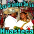 Los Grandes De La Huasteca