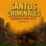 SANTOS CRIMINALES