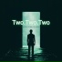 Two.Two.Two