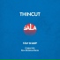 Thincut
