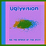 Uglyvision