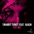 Swanky Tunes feat. Raign