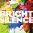Bright Silence