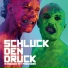 Schluck Den Druck