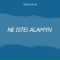 5. 7MARSHRYT - NE ISTEI ALAM (QKBA)
