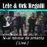 Lele feat. Ork Regalii