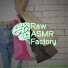 Raw ASMR Factory
