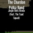 The Chardon Polka Band feat. The Taad Squad