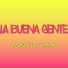 La Buena Gente