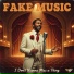 FAKE MUSIC