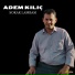adem kılıç