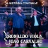 Ronaldo Viola Filho e João Carvalho