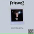 Frisson?