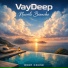VayDeep, Deep House