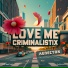 LOVEME, CRIMINALISTIX