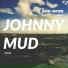 Johnny Mud