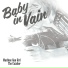 Baby In Vain