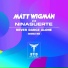 Matt Wigman, Nina Suerte