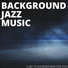 Background Jazz Music