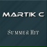 Martik C - Summer hit (Hello summer)