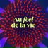 Au feel de la vie feat. Franck Julien
