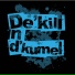 De'kill n D'kumel