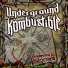 Underground Kombustible