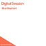Digital Session