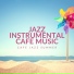 Jazz Instrumental Cafe Music