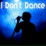 I don't dance Tribute Artist