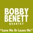 Bobby Benett Quartet