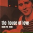 The House of Love