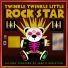 Twinkle Twinkle Little Rock Star