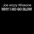 Joe wizzy Wiseone