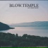 Blow.Temple, Kick a Dope Verse!