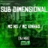 Mc Vinhas, Mc HS, Dj NG3