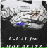 C-cal feat. Moe Beatz