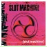 Slut Machine