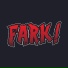 FARK!