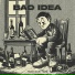 Bad Idea
