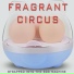 Fragrant Circus