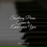 Piano Love Songs, Relajación Piano, Piano Tranquil