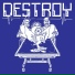 DESTROY